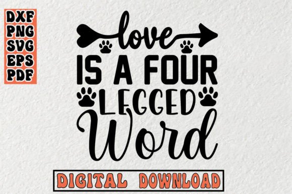 Love is a Four Legged Word Svg Review